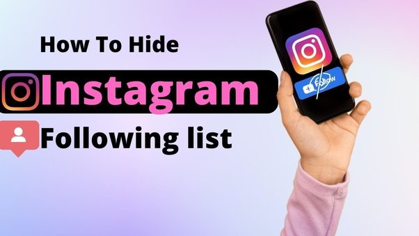 Understanding the Importance of Hide Your Following List on Instagram